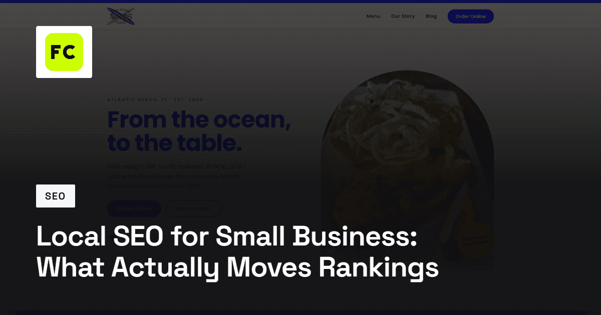 Blog title card with the FC monogram and the title “Local SEO for Small Business: What Actually Moves Rankings” over a dimmed screenshot of the Two Dudes Seafood restaurant website